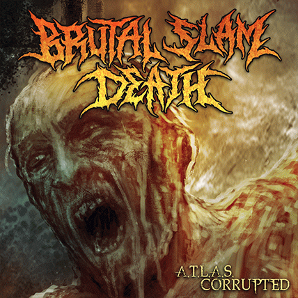 Brutal Slam Death : A.T.L.A.S. Corrupted